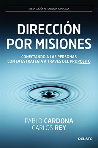 Dirección por misiones: Conectando a las personas con la estrategia a través del propósito (Deusto)