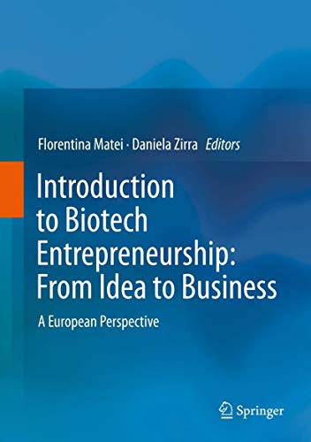 Introduction to Biotech Entrepreneurship: From Idea to Business : A European Perspective