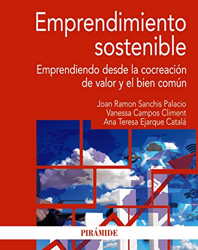 Emprendimiento sostenible: Emprendiendo desde la cocreación de valor y el bien común (Economía y Empresa)