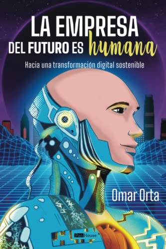 La empresa del futuro es humana: Hacia una transformación digital sostenible