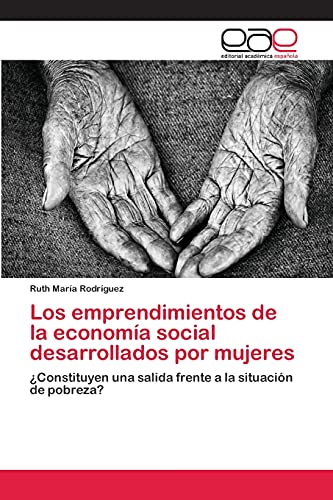 Los emprendimientos de la economía social desarrollados por mujeres: ¿Constituyen una salida frente a la situación de pobreza?